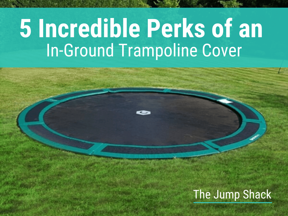 5 Incredible Perks of an In-Ground Trampoline Cover