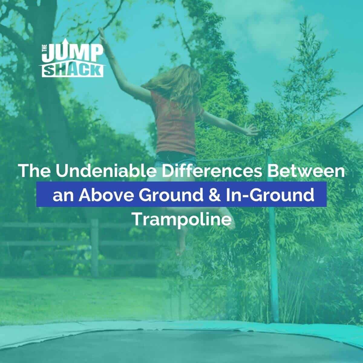 The Undeniable Differences Between an Above Ground & In-Ground Trampoline