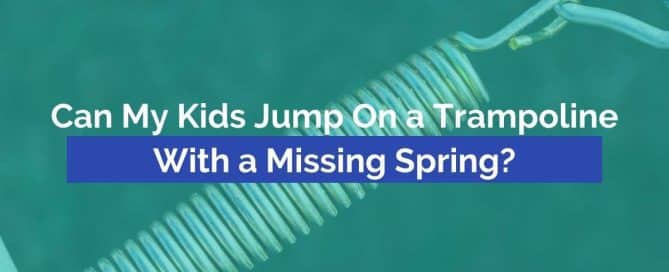 Can My Kids Jump On a Trampoline With a Missing Spring