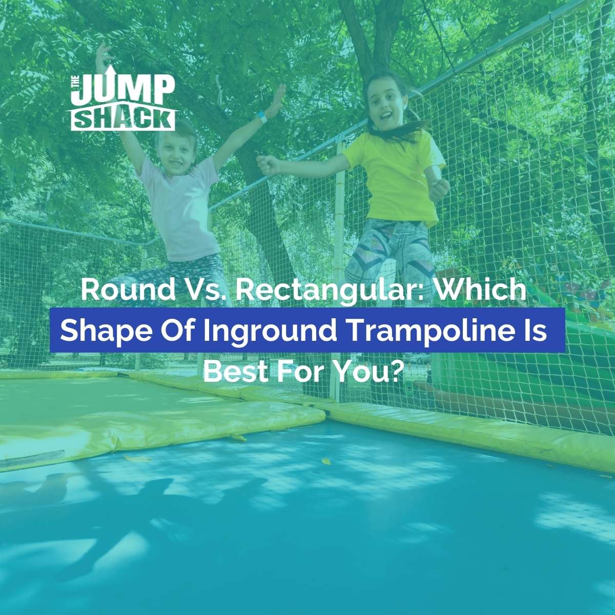 Round Vs. Rectangular Which Shape Of Inground Trampoline Is Best For You