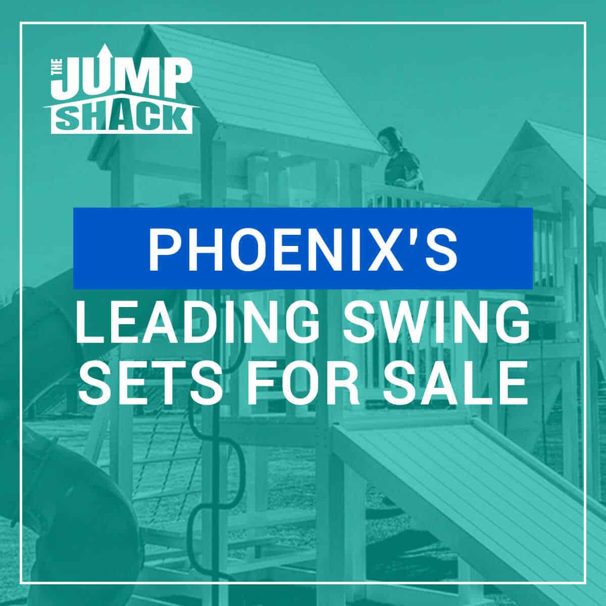 TopRated Backyard Swing Sets For Sale In Phoenix