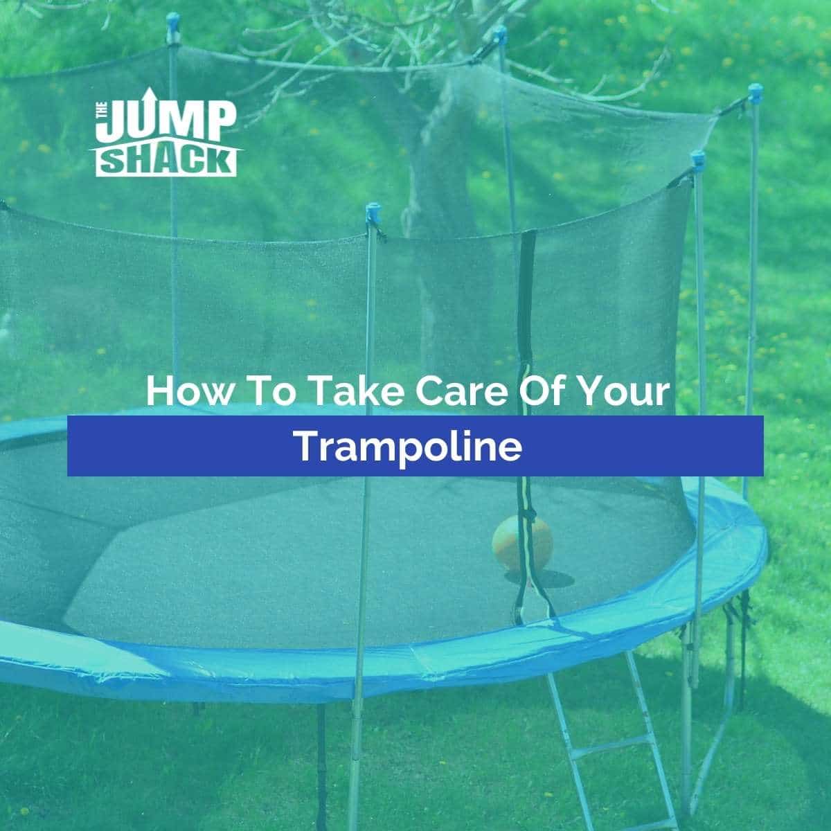 How To Take Care Of Your Trampoline