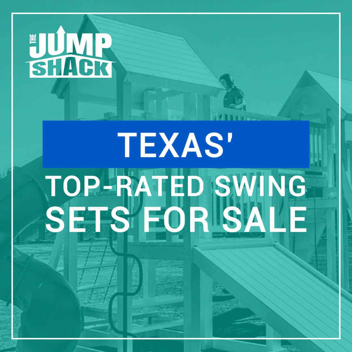 Texas’ TopRated Swing Sets for Sale At The Jump Shack