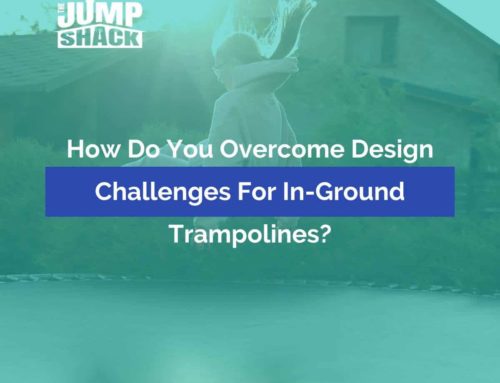 How Do You Overcome Design Challenges For In-Ground Trampolines?