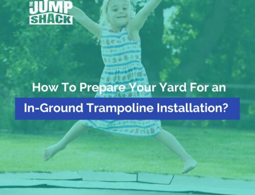 How To Prepare Your Yard For An In-Ground Trampoline Installation?