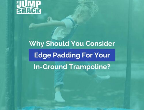 Why Should You Consider Edge Padding For Your In-Ground Trampoline?